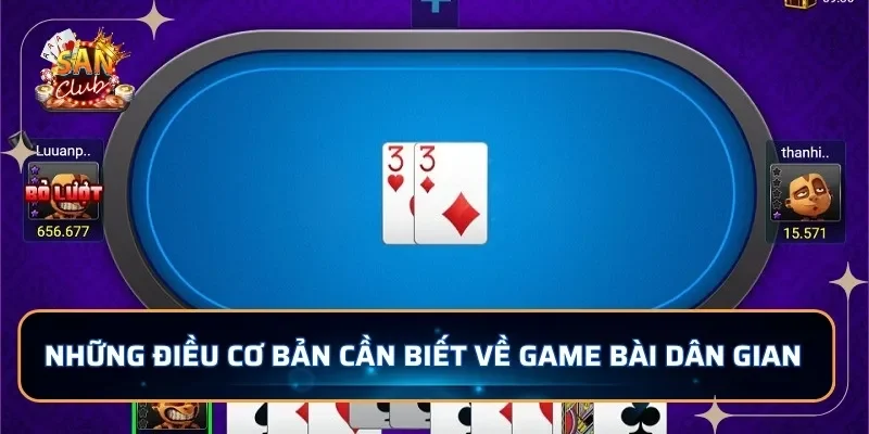 Những điều cơ bản cần biết về game bài dân gian 
